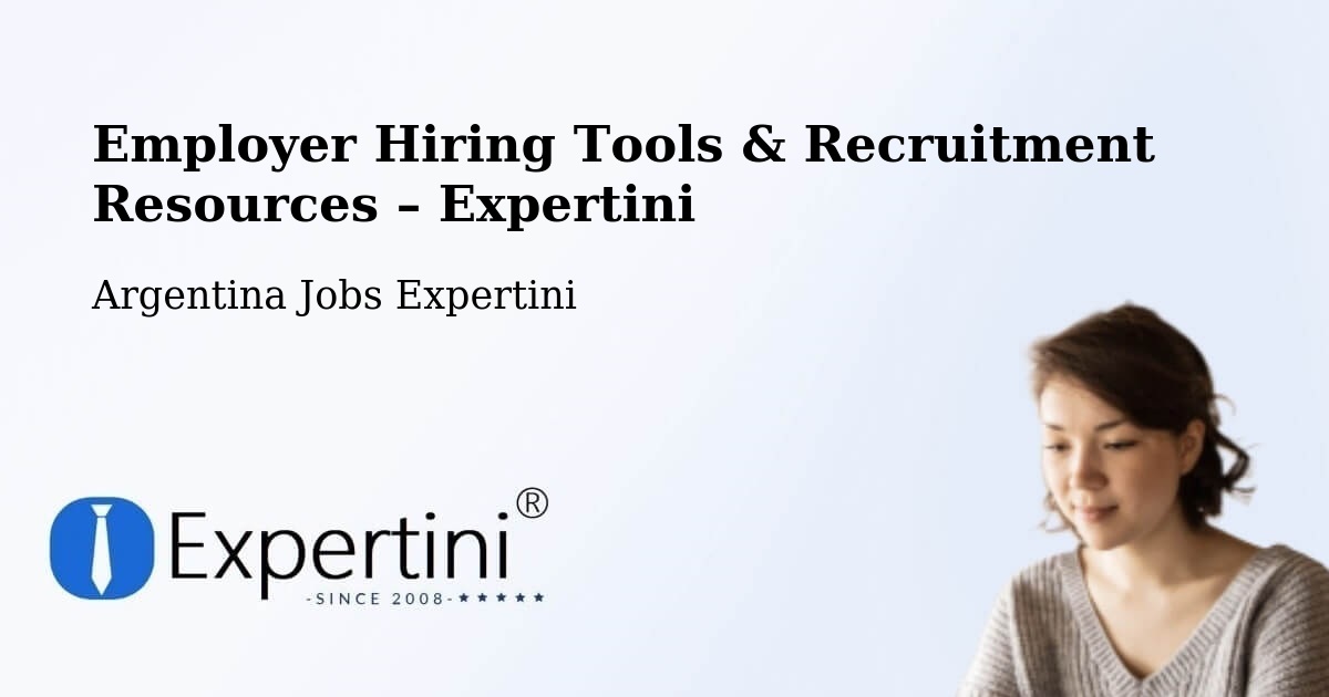 Employer Hiring Tools & Recruitment Resources – Departamento De Concepción - Departamento De Concepción, Argentina Jobs Expertini