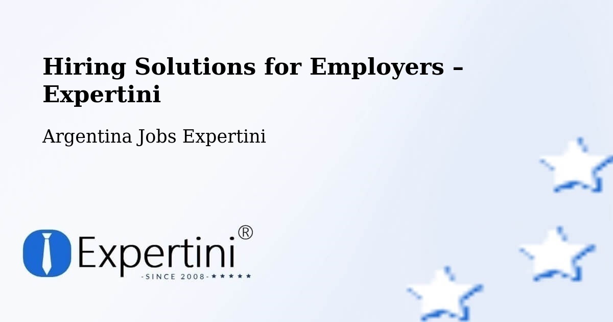 Hiring Solutions for Employers in Departamento De Concepción - Departamento De Concepción, Argentina Jobs Expertini